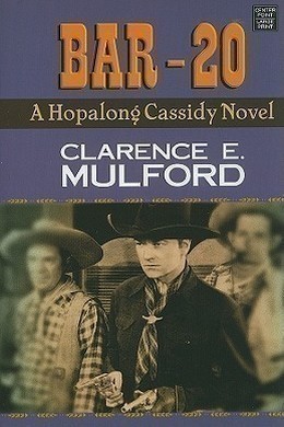 Bar-20 by Clarence E. Mulford