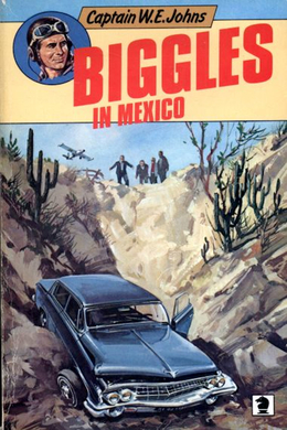 Biggles in Mexico by W. E. Johns