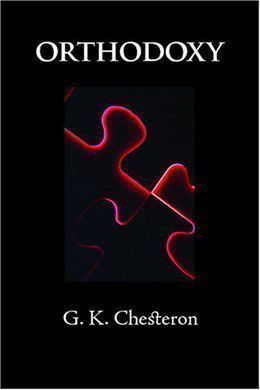 Orthodoxy by G. K. Chesterton