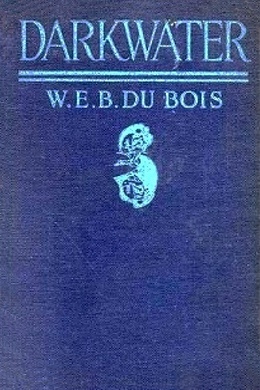 Darkwater by W. E. B. Du Bois