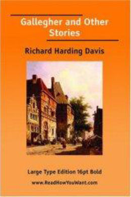 Gallegher and Other Stories by Richard Harding Davis