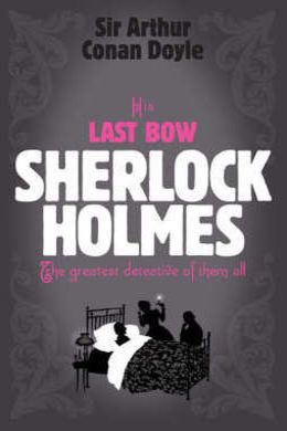 His Last Bow by Arthur Conan Doyle