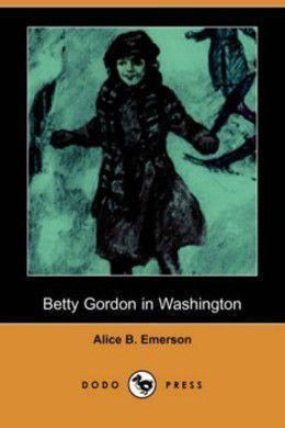 Betty Gordon in Washington by Alice B. Emerson