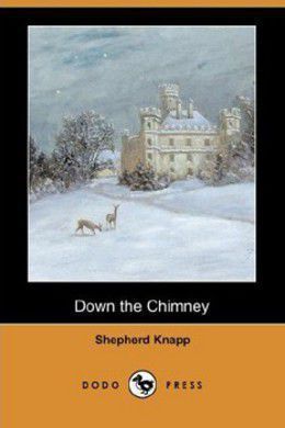 Down the Chimney by Shepherd Knapp