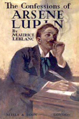 The Confessions of Arsène Lupin by Maurice Leblanc