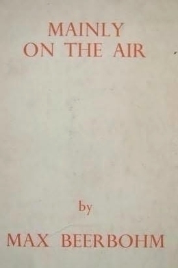 Mainly on the Air by Max Beerbohm