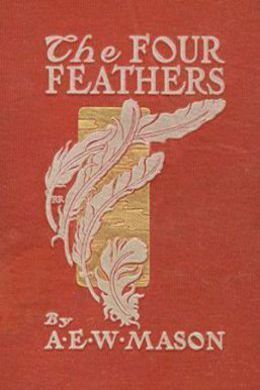 The Four Feathers by A. E. W. Mason
