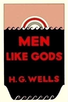 Men Like Gods by H. G. Wells
