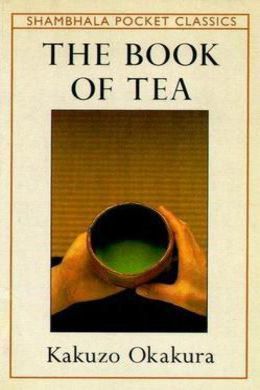 The Book of Tea by Kakuzō Okakura