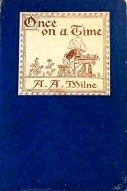 Once on a Time by A. A. Milne