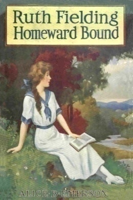 Ruth Fielding Homeward Bound by Alice B. Emerson
