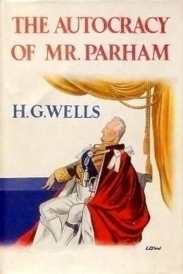 The Autocracy of Mr. Parham by H. G. Wells