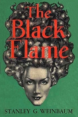 The Black Flame by Stanley G. Weinbaum