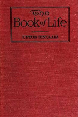 The Book of Life by Upton Sinclair