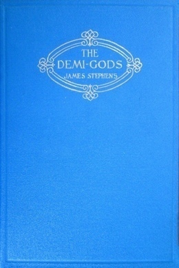 The Demi-Gods by James Stephens