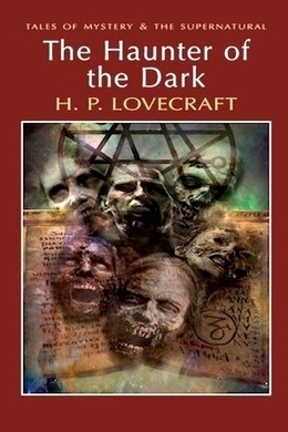 The Haunter Of The Dark by H. P. Lovecraft