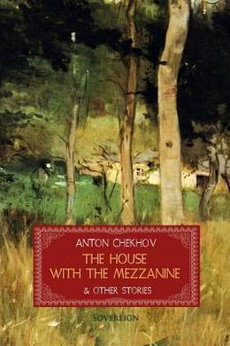 The House with the Mezzanine by Anton Chekhov