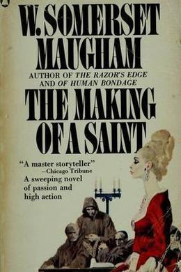The Making of a Saint by W. Somerset Maugham