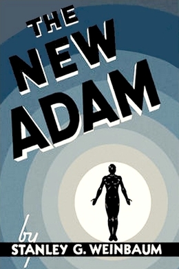 The New Adam by Stanley G. Weinbaum