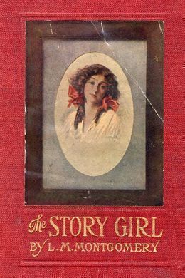 The Story Girl by L. M. Montgomery