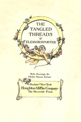 The Tangled Threads by Eleanor H. Porter