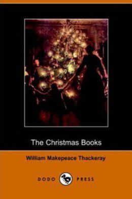 The Christmas Books of Mr. M. A. Titmarsh by W. M. Thackeray