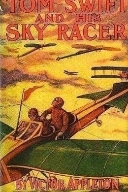 Tom Swift and His Sky Racer by Victor Appleton