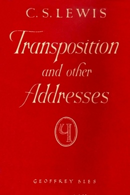 Transposition and Other Addresses by C. S. Lewis
