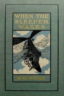 When the Sleeper Wakes by H. G. Wells