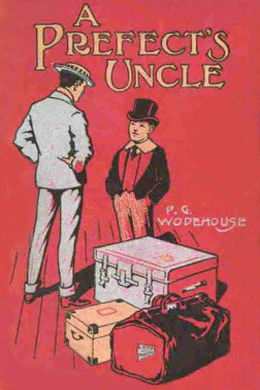 A Prefect's Uncle by P. G. Wodehouse