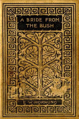 A Bride from the Bush by E. W. Hornung