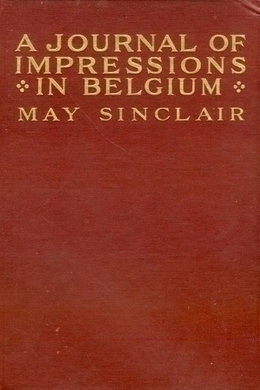 A Journal of Impressions in Belgium by May Sinclair