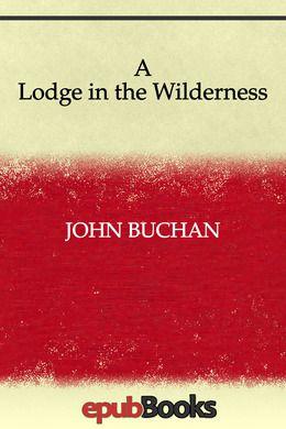 A Lodge in the Wilderness by John Buchan