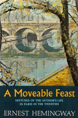 A Moveable Feast by Ernest Hemingway