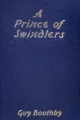 A Prince Of Swindlers by Guy Boothby