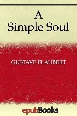 A Simple Soul by Gustave Flaubert