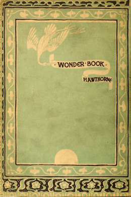 A Wonder Book by Nathaniel Hawthorne