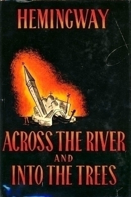 Across the River and Into the Trees by Ernest Hemingway