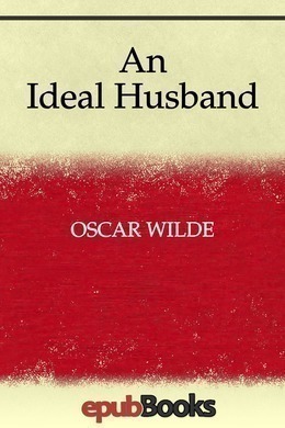 An Ideal Husband by Oscar Wilde