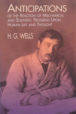 Anticipations by H. G. Wells