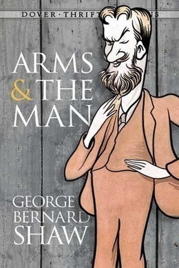 Arms and the Man by George Bernard Shaw