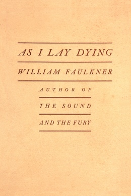 As I Lay Dying by William Faulkner