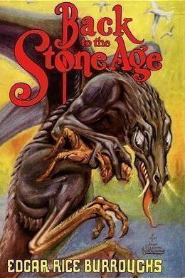 Back to the Stone Age by Edgar Rice Burroughs