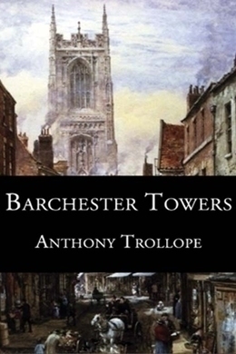 Barchester Towers by Anthony Trollope