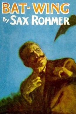 Bat Wing by Sax Rohmer