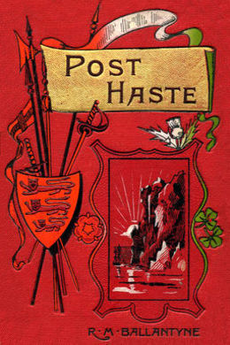 Post Haste by R. M. Ballantyne