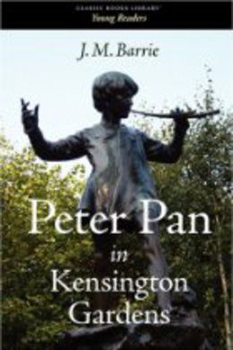 Peter Pan in Kensington Gardens by J. M. Barrie