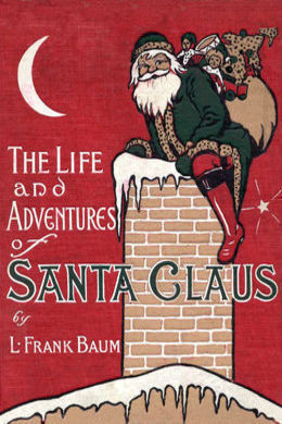 The Life and Adventures of Santa Claus by L. Frank Baum