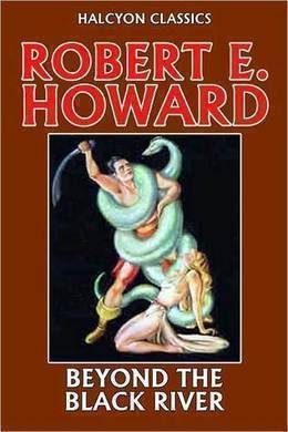 Beyond the Black River by Robert E. Howard