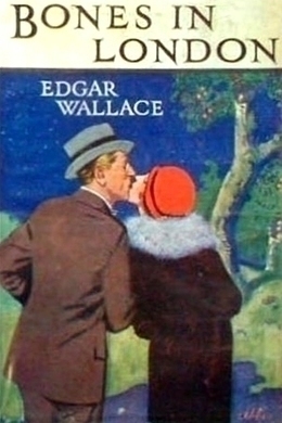 Bones in London by Edgar Wallace